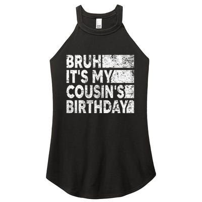 Bruh ItS My CousinS Birthday Women's Perfect Tri Rocker Tank