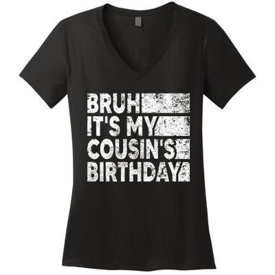 Bruh ItS My CousinS Birthday Women's V-Neck T-Shirt