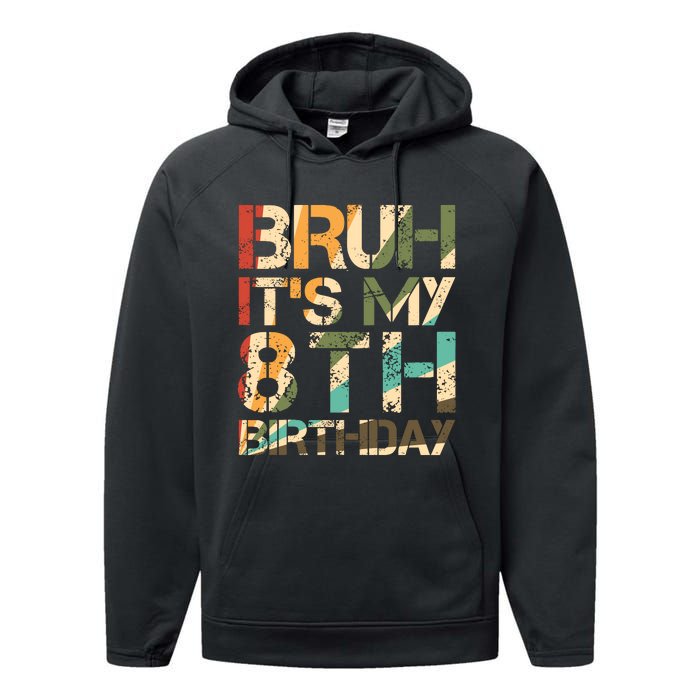 Bruh ItS My 8th Birthday 8th Year Old 8yr Birthday Boy Performance Fleece Hoodie