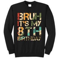 Bruh ItS My 8th Birthday 8th Year Old 8yr Birthday Boy Sweatshirt