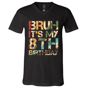 Bruh ItS My 8th Birthday 8th Year Old 8yr Birthday Boy V-Neck T-Shirt