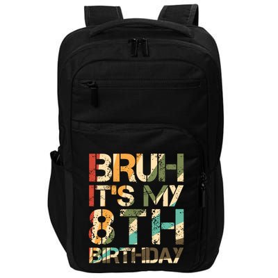 Bruh ItS My 8th Birthday 8th Year Old 8yr Birthday Boy Impact Tech Backpack