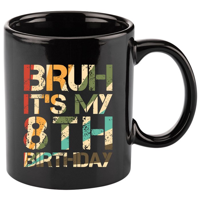 Bruh ItS My 8th Birthday 8th Year Old 8yr Birthday Boy 11oz C Handle Ceramic Mug