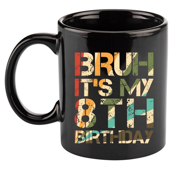 Bruh ItS My 8th Birthday 8th Year Old 8yr Birthday Boy 11oz C Handle Ceramic Mug
