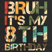 Bruh ItS My 8th Birthday 8th Year Old 8yr Birthday Boy 11oz C Handle Ceramic Mug