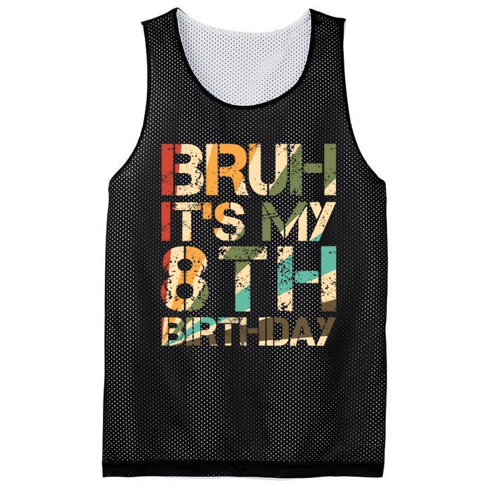 Bruh ItS My 8th Birthday 8th Year Old 8yr Birthday Boy Mesh Reversible Basketball Jersey Tank