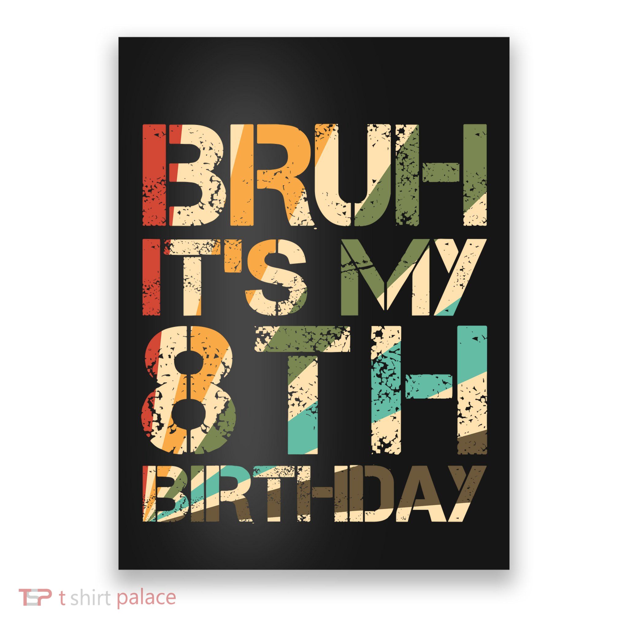 Bruh ItS My 8th Birthday 8th Year Old 8yr Birthday Boy Poster
