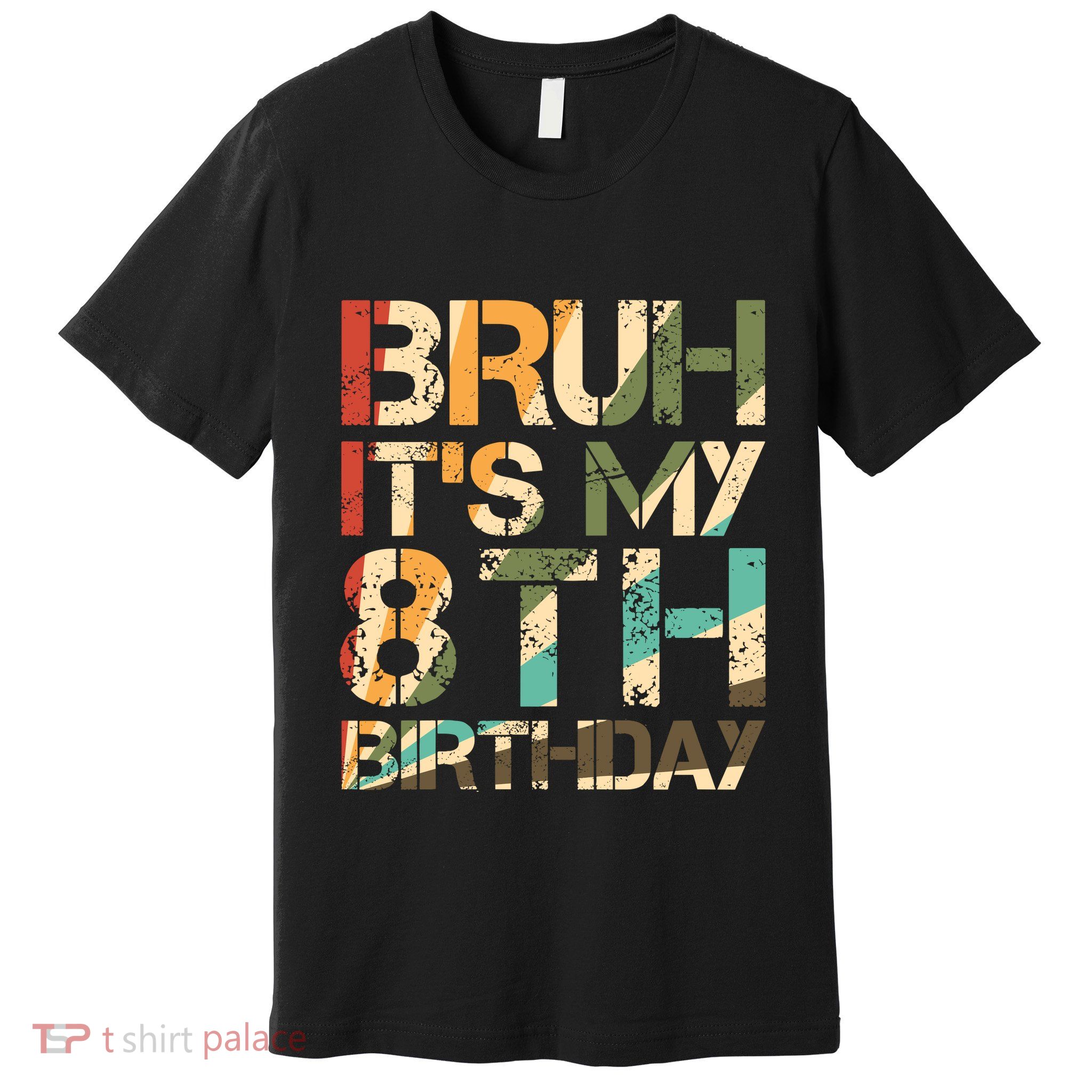 Bruh ItS My 8th Birthday 8th Year Old 8yr Birthday Boy Premium T-Shirt