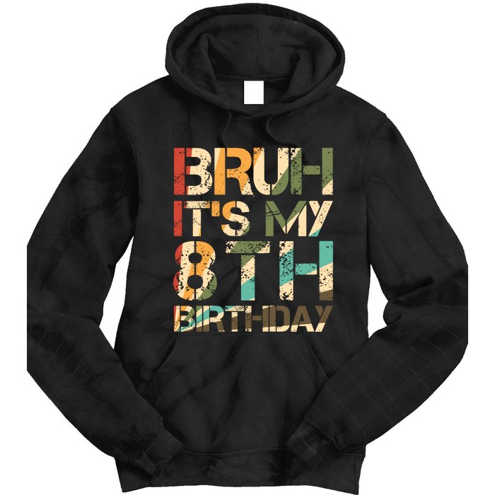 Bruh ItS My 8th Birthday 8th Year Old 8yr Birthday Boy Tie Dye Hoodie