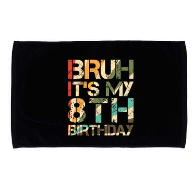 Bruh ItS My 8th Birthday 8th Year Old 8yr Birthday Boy Microfiber Hand Towel