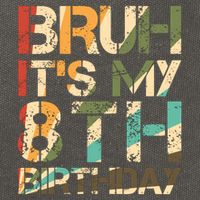 Bruh ItS My 8th Birthday 8th Year Old 8yr Birthday Boy Cotton Canvas Backpack
