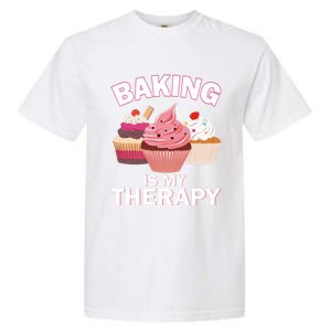 Baking Is My Therapy Cupcake Cake Pie Dessert Gift Garment-Dyed Heavyweight T-Shirt