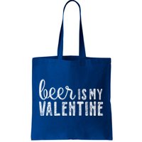 Beer Is My Valentine Funny Alcohol Great Gift Couple Great Gift Funny Gift Tote Bag