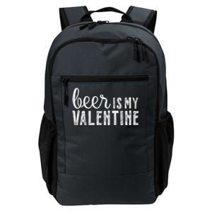 Beer Is My Valentine Funny Alcohol Great Gift Couple Great Gift Funny Gift Daily Commute Backpack