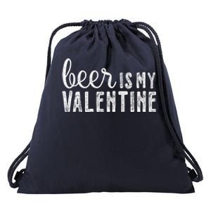 Beer Is My Valentine Funny Alcohol Great Gift Couple Great Gift Funny Gift Drawstring Bag