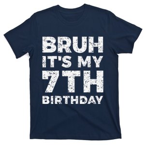 Bruh ItS My 7th Birthday 7 Year Old Birthday T-Shirt