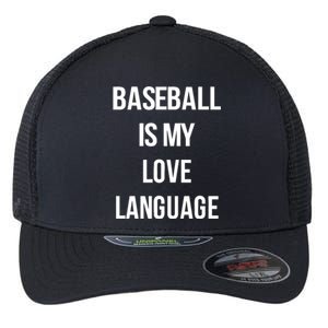 Baseball Is My Love Language Flexfit Unipanel Trucker Cap