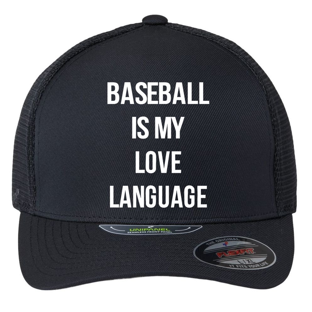 Baseball Is My Love Language Flexfit Unipanel Trucker Cap