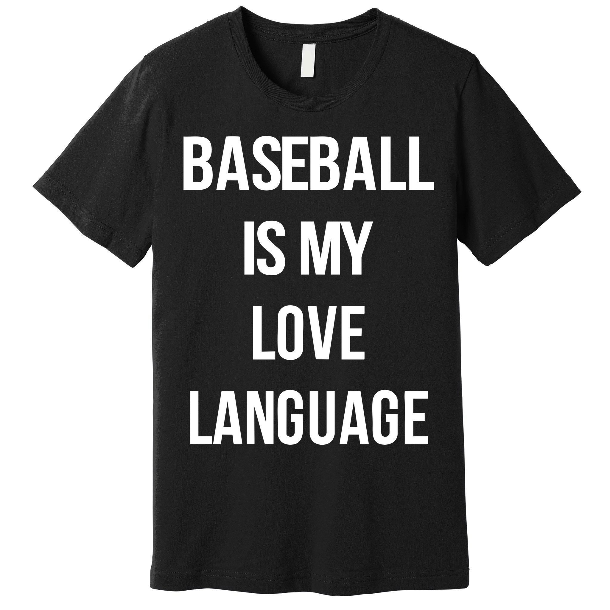 Baseball Is My Love Language Premium T-Shirt