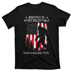 Bigfoot Is More Believable Than 81 Million Votes T-Shirt