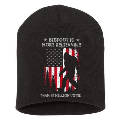 Bigfoot Is More Believable Than 81 Million Votes Short Acrylic Beanie