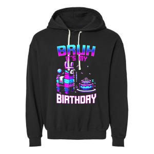 Bruh Its My Birthday Llama Pinata Boy Girl Family Party Bday Garment-Dyed Fleece Hoodie