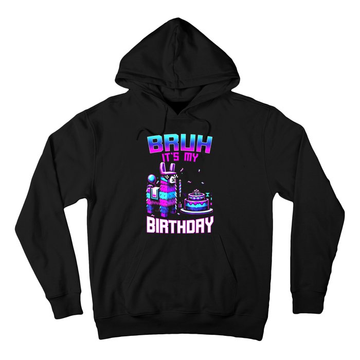 Bruh Its My Birthday Llama Pinata Boy Girl Family Party Bday Hoodie