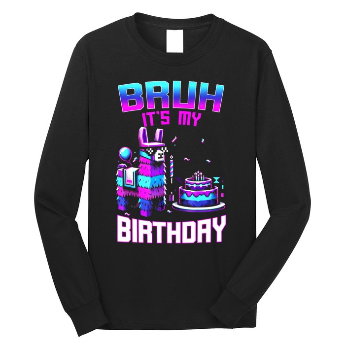 Bruh Its My Birthday Llama Pinata Boy Girl Family Party Bday Long Sleeve Shirt