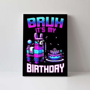 Bruh Its My Birthday Llama Pinata Boy Girl Family Party Bday Canvas