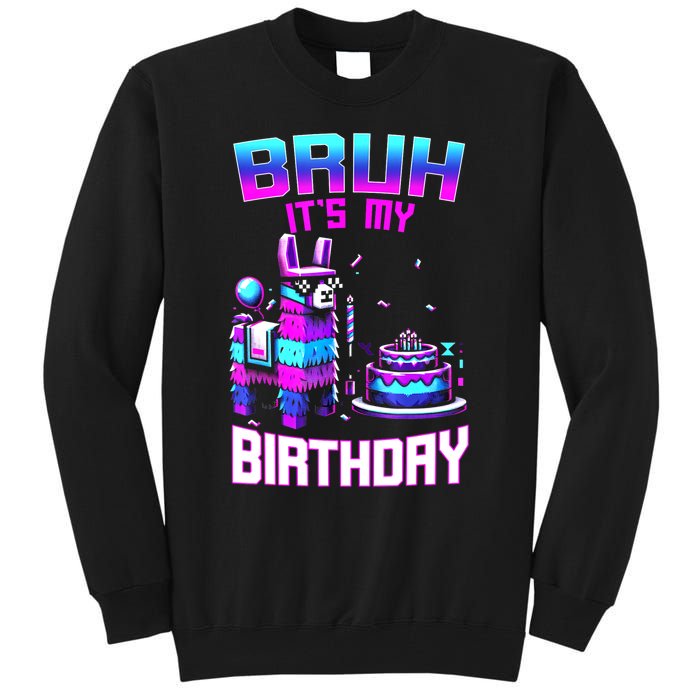 Bruh Its My Birthday Llama Pinata Boy Girl Family Party Bday Tall Sweatshirt