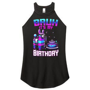 Bruh Its My Birthday Llama Pinata Boy Girl Family Party Bday Women's Perfect Tri Rocker Tank