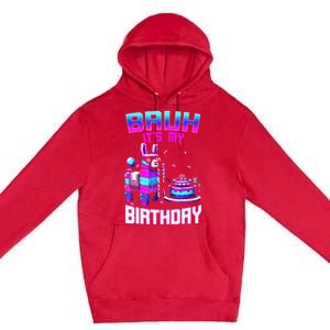 Bruh Its My Birthday Llama Pinata Boy Girl Family Party Bday Premium Pullover Hoodie