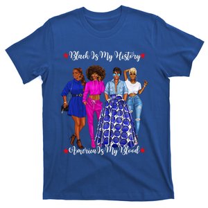 Black Is My History Strong Black Females Mom Sister Teacher Gift T-Shirt