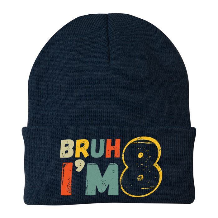 Bruh ItS My 8th Birthday IM 8 Year Old Birthday Gift Knit Cap Winter Beanie