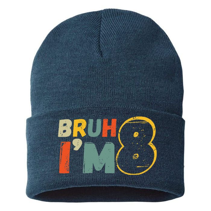 Bruh ItS My 8th Birthday IM 8 Year Old Birthday Gift Sustainable Knit Beanie