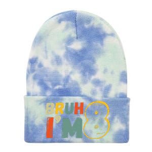 Bruh ItS My 8th Birthday IM 8 Year Old Birthday Gift Tie Dye 12in Knit Beanie