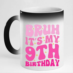 Bruh ItS My 9th Birthday 9 Year Old 9yr Cute Groovy Pink 11oz Black Color Changing Mug