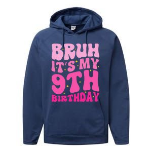 Bruh ItS My 9th Birthday 9 Year Old 9yr Cute Groovy Pink Performance Fleece Hoodie