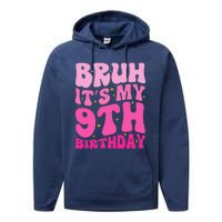 Bruh ItS My 9th Birthday 9 Year Old 9yr Cute Groovy Pink Performance Fleece Hoodie