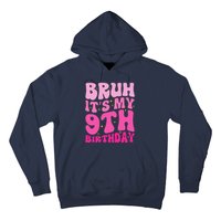 Bruh ItS My 9th Birthday 9 Year Old 9yr Cute Groovy Pink Hoodie