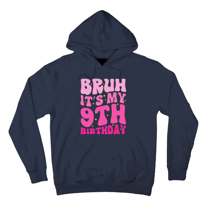 Bruh ItS My 9th Birthday 9 Year Old 9yr Cute Groovy Pink Hoodie