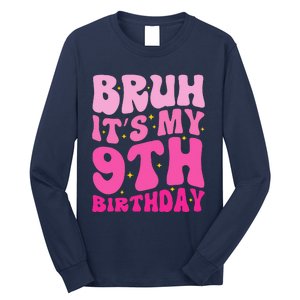 Bruh ItS My 9th Birthday 9 Year Old 9yr Cute Groovy Pink Long Sleeve Shirt