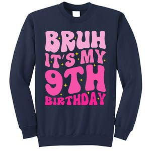 Bruh ItS My 9th Birthday 9 Year Old 9yr Cute Groovy Pink Sweatshirt