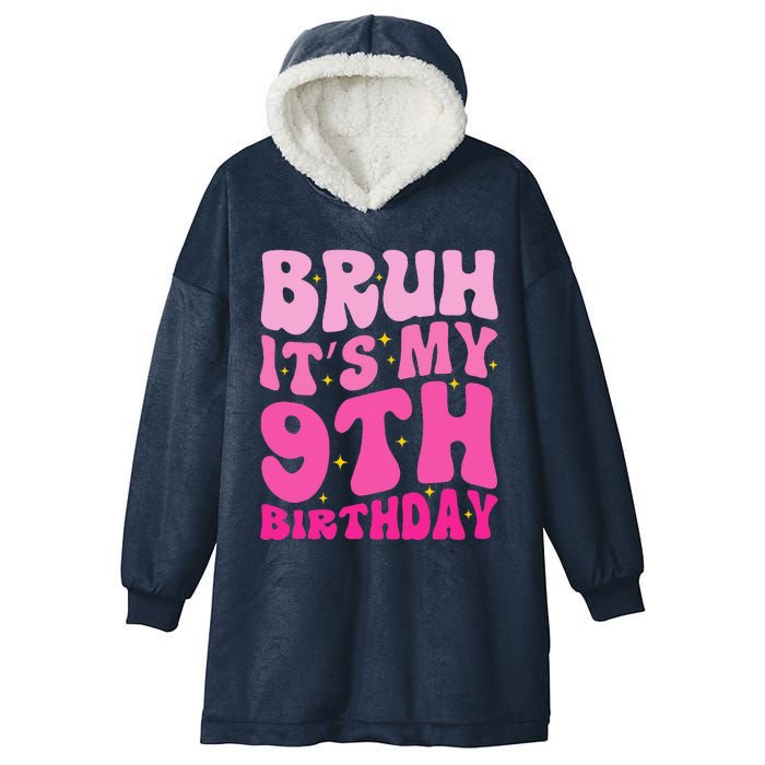 Bruh ItS My 9th Birthday 9 Year Old 9yr Cute Groovy Pink Hooded Wearable Blanket