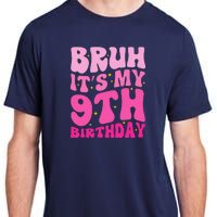 Bruh ItS My 9th Birthday 9 Year Old 9yr Cute Groovy Pink Adult ChromaSoft Performance T-Shirt