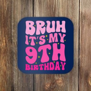 Bruh ItS My 9th Birthday 9 Year Old 9yr Cute Groovy Pink Coaster