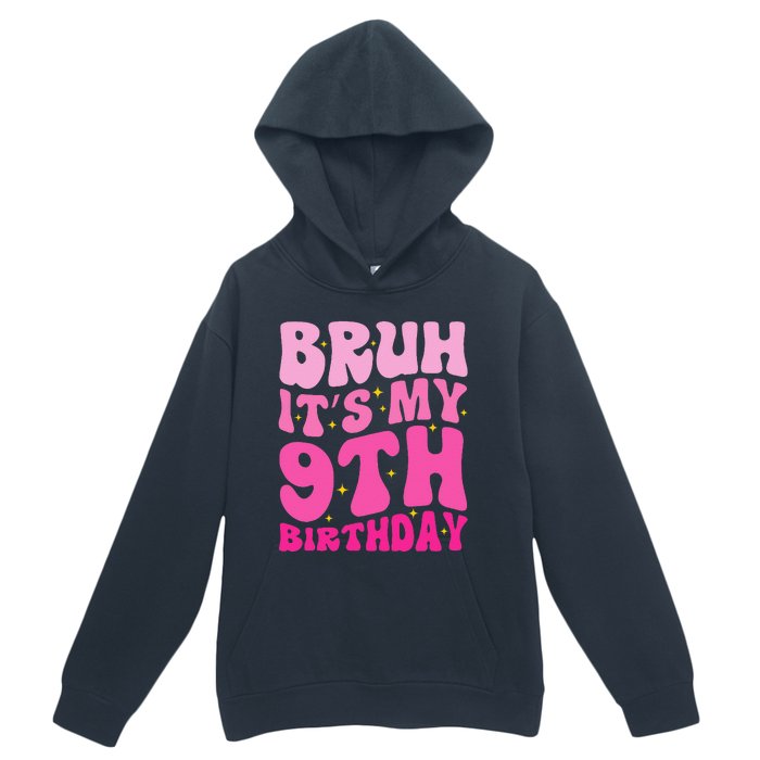 Bruh ItS My 9th Birthday 9 Year Old 9yr Cute Groovy Pink Urban Pullover Hoodie