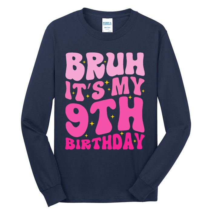 Bruh ItS My 9th Birthday 9 Year Old 9yr Cute Groovy Pink Tall Long Sleeve T-Shirt