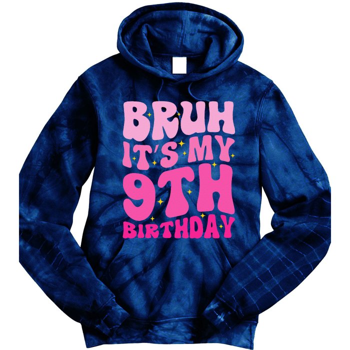 Bruh ItS My 9th Birthday 9 Year Old 9yr Cute Groovy Pink Tie Dye Hoodie