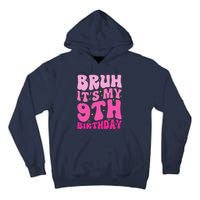 Bruh ItS My 9th Birthday 9 Year Old 9yr Cute Groovy Pink Tall Hoodie